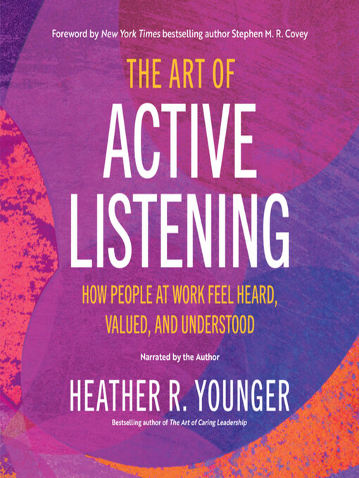 Title details for The Art of Active Listening by Heather R. Younger - Available